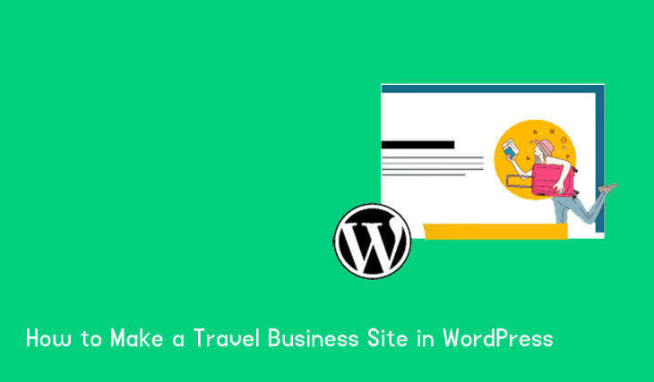 How to Make a Travel Business Site in WordPress
